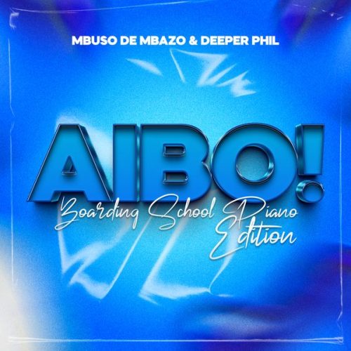 Mbuso de Mbazo - AYBO! (Boarding School Piano Edition) ft. Deeper Phil