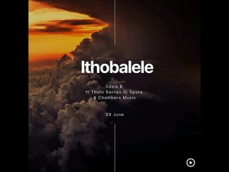 Sdala B – Ithobalele Thuto Rantao,Dj Spura Chambers Musiq