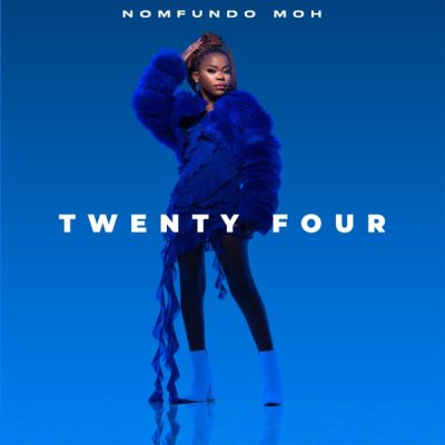 ALBUM: Nomfundo Moh – Twenty Four (Zip & Mp3)