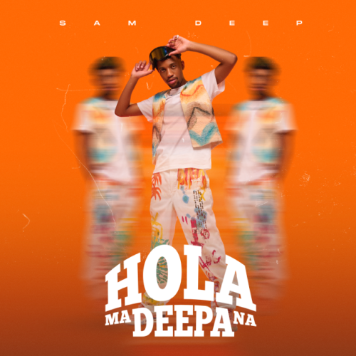 ALBUM: Sam Deep – Hola Madeepana (Zip & Mp3)