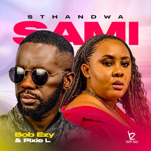 Bob Ezy - Sthandwa Sami