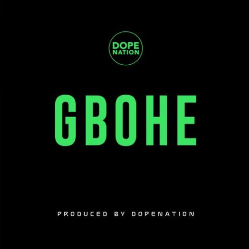 DopeNation - Gbohe