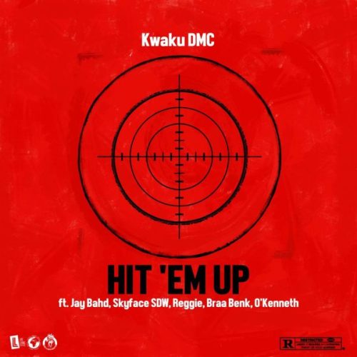 Kwaku DMC - Hit 'Em Up Ft. Jay Bahd, Skyface SDW, Reggie, Braabenk & O'Kenneth