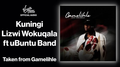 Lizwi Wokuqala - Kuningi Ft. Ubuntu Band