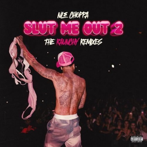 NLE Choppa - Slut Me Out 2 (Wet N Wild Mix) Ft. Noi