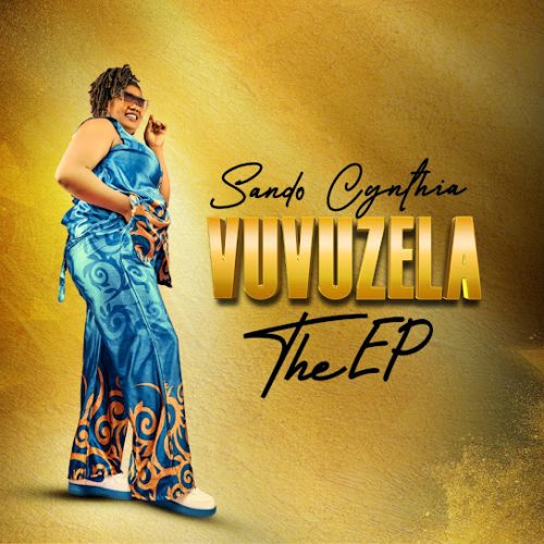 Sando Cynthia - Vuvuzela Ft. Dj Anunnaki