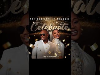 Vee Mampeezy – Celebrate Ft. Mmaausi "Celebrate"