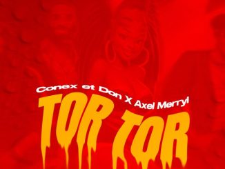 Conex et Don - Tor Tor ft. Axel Merryl