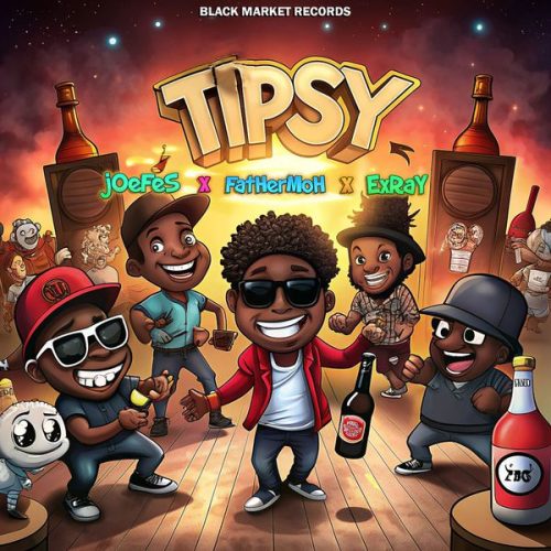 Joefes - Tipsy Ft. Fathermoh & Exray Taniua