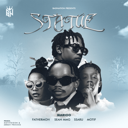 Marioo – Statue ft. Fathermoh, Sean MMG featuring Ssaru, Motif & Ssaru