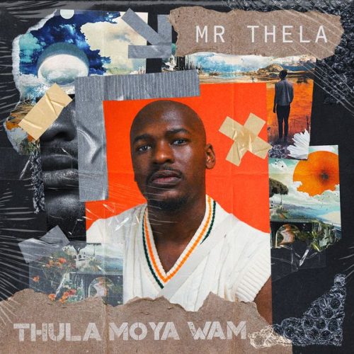 Mr Thela – Thula Moya Wami