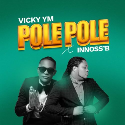 Vicky YM - Pole Pole ft. Innoss'B