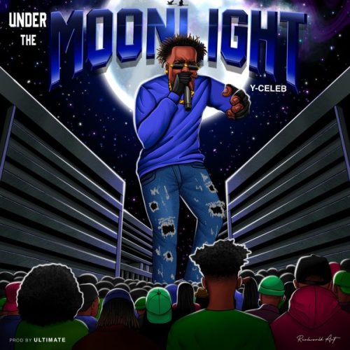 Y Celeb – Under The Moonlight