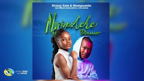 Drizzy Sam (Rsa) - Ngixolele Bawo Ft. Nompumiie, Angelic Voices & Thux Munice & Snitch