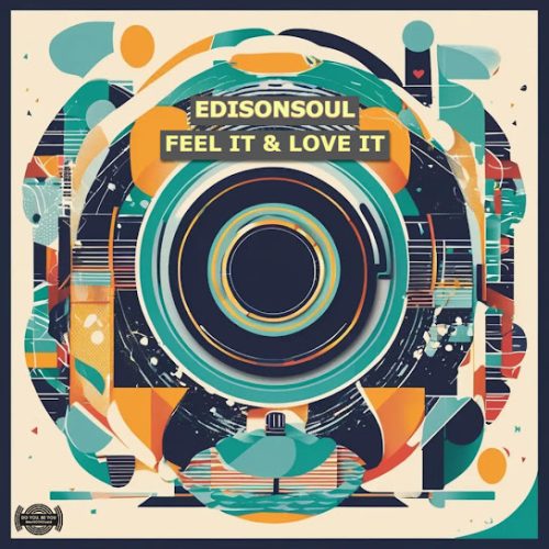 Edisonsoul – Feel It & Love It