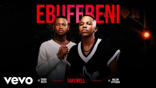 Fake'Well – Ebufebeni Ft. Malume.Hypeman & Shuga Mizer