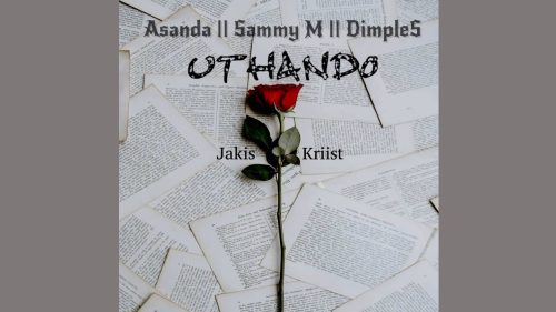 Jakis Kriist – Uthando Ft. Asanda, Sammie M & Dimples