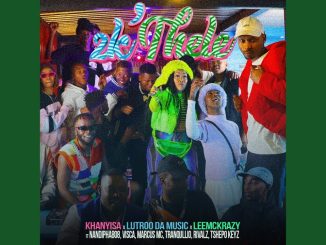 Khanyisa, Lutrodamusic, Leemckrazy & Marcus Mc - 2k'Thele Ft. Visca, Nandipha808, Rivalz & Tshepo..