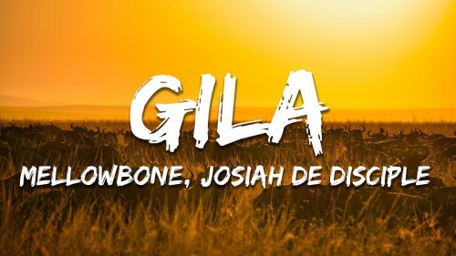 Mellowbone, Josiah De Disciple & Bloette – Gila Ft. Josiah De Disciple & Bloette