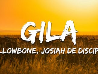 Mellowbone, Josiah De Disciple & Bloette – Gila Ft. Josiah De Disciple & Bloette