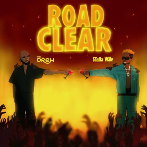 Mr Drew - Road Clear ft. Shatta Wale (Prod. M.O.G Beatz)