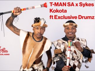 T-Man Sa, Sykes - Kokota Ft. Exclusive Drumz