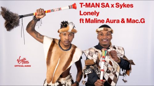 T-Man Sa, Sykes - Lonely Ft. Maline Aura & Macg | Official Audio