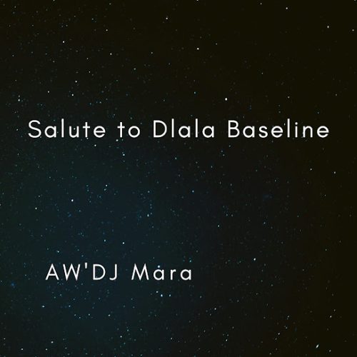 Aw'Djmara - Dlala Baseline Salute