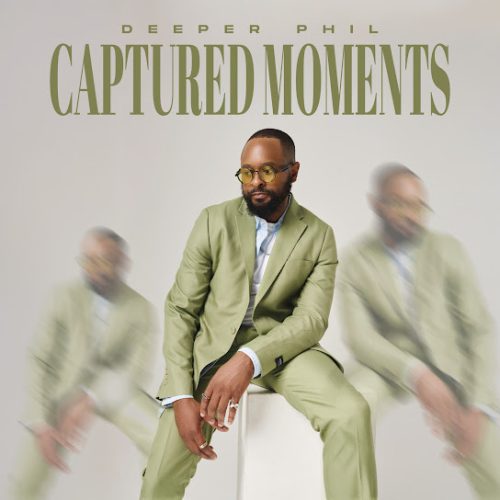 Deeper Phil - Captured Moments Ft. Spumante & Kabza De Small