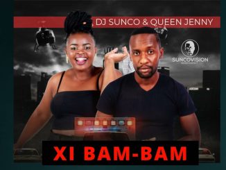 Dj Sunco & Queen Jenny – Xi Bam Bam