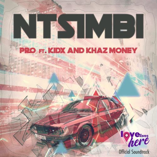 Pro - Ntsimbi Ft. Kid X & Khaz Money