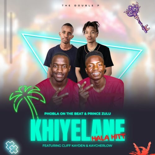 The Double P - Khiyelane Hala Hitt Ft. Prince Zulu X Cliff Kayden & Kaycherlow